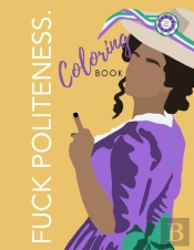 Fuck Politeness Coloring Book.