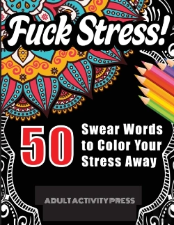 Bertrand.pt - Fuck Stress! 50 Swear Words To Color Your Stress Away