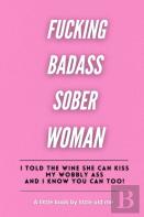 Fucking Badass Sober Woman