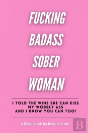 Fucking Badass Sober Woman