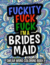 Fuckity Fuck Fuck I'M A Bridesmaid