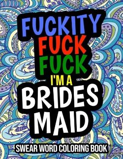 Bertrand.pt - Fuckity Fuck Fuck I'M A Bridesmaid