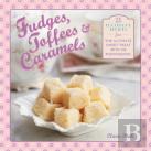 Fudges, Toffees & Caramels
