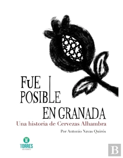 Bertrand.pt - Fue Posible En Granada. Una Historia De Cervezas Alhambra