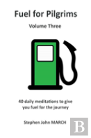 Fuel For Pilgrims (Volume Three)