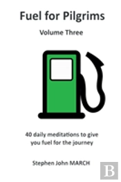 Fuel For Pilgrims (Volume Three)