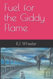 Fuel For The Giddy Flame