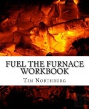 Fuel The Furnace Workbook: Exercises To