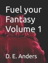 Fuel Your Fantasy Volume 1