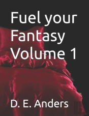 Fuel Your Fantasy Volume 1