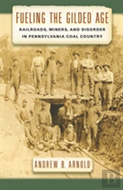 Fueling The Gilded Age