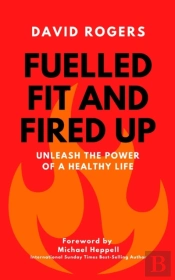 Fuelled Fit And Fired Up