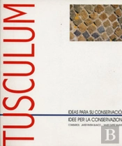 Fuente Arcaica De Tusculum, La: Ideas Para Su Conservación/ Idee Per La Conservazione