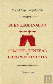 Fuenteguinaldo, Cuartel General De Lord Wellington