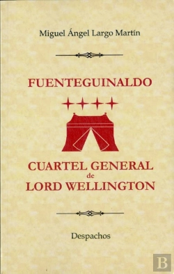 Bertrand.pt - Fuenteguinaldo, Cuartel General De Lord Wellington