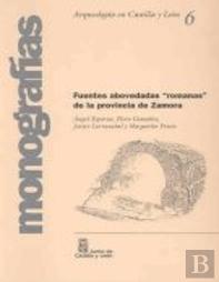 Fuentes Abovedadas ''Romanas'' De La Provincia De Zamora