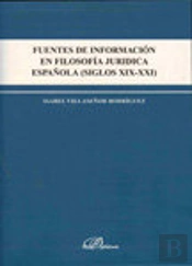 Fuentes De Información En Filosofía Jurídica Española (Siglos Xix-Xxi)