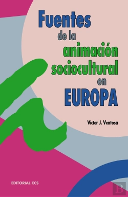 Bertrand.pt - Fuentes De La Animacion Sociocultural En Europa 
