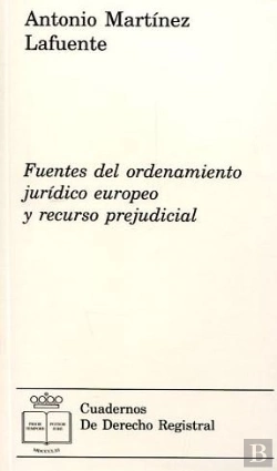 Bertrand.pt - Fuentes Del Ordenamiento Juridico Europeo Y Recurso Prejudic