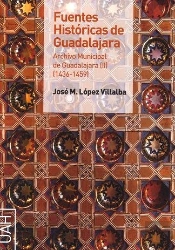 Fuentes Históricas De Guadalajara. Archivo Municipal De Guadalajara Ii (1436-1459)
