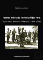 Fuentes Judiciales Y Conflictividad Rural. Un Estudio De Caso: Valladolid, 1931-