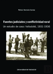 Fuentes Judiciales Y Conflictividad Rural. Un Estudio De Caso: Valladolid, 1931-