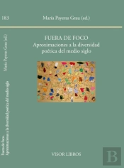 Fuera De Foco. Aproximaciones A La Diversidad Poética Del Medio Siglo