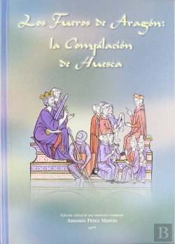 Bertrand.pt - Fueros De Aragon: La Compilacion De Huesca