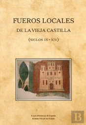 Fueros Locales De La Vieja Castilla (Siglos Ix-Xiv)
