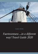 Fuerteventura ...In A Different Way! Travel Guide 2020