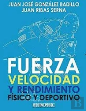 Fuerza, Velocidad Y Rendimiento Fisico Y Deportivo