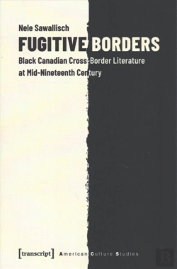 Bertrand.pt - Fugitive Borders Â€“ Black Canadian Crossâ€“Border Literature At Midâ€“Nineteenth Century