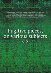 Fugitive Pieces On Various Subjects Volume 2