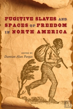 Bertrand.pt - Fugitive Slaves And Spaces Of Freedom In North America