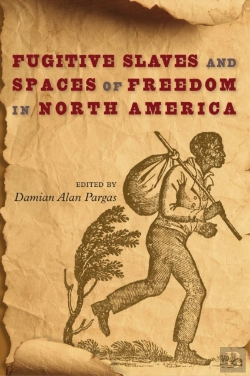 Bertrand.pt - Fugitive Slaves And Spaces Of Freedom In North America