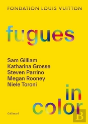 Fugues In Color : Sam Gilliam, Katharina Grosse, Steven Parrino, Megan Rooney, Niele Toroni