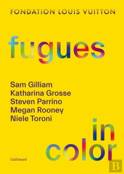 Bertrand.pt - Fugues In Color : Sam Gilliam, Katharina Grosse, Steven Parrino, Megan Rooney, Niele Toroni