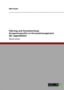 Fuhrung Und Verantwortung - Kompetenzprofile Im Personalmanagement Der Jugendarbeit