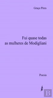 Fui Quase Todas as Mulheres de Modigliani 