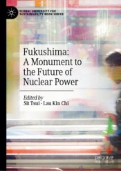 Fukushima: A Monument To The Future Of Nuclear Power