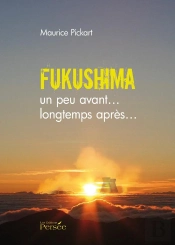 Fukushima ; Un Peu Avant... Longtemps Après...