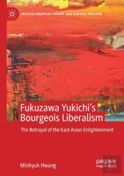 Fukuzawa Yukichiâ€™S Bourgeois Liberalism