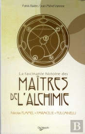 Fulcanelli Flamel Et Paracelse Les Maitres De L'Alchimie