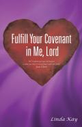 Fulfill Your Covenant In Me, Lord