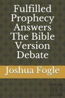 Fulfilled Prophecy Answers The Bible Version Debate