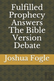 Fulfilled Prophecy Answers The Bible Version Debate