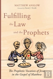 Fulfilling The Law And The Prophets