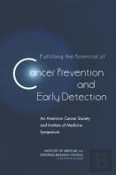 Fulfilling The Potential Of Cancer Prevention And Early Detection