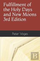 Fulfillment Of The Holy Days And New Moons 3rd Edition