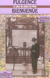 Fulgence Bienvenue, Le Pere Du Metro De Paris